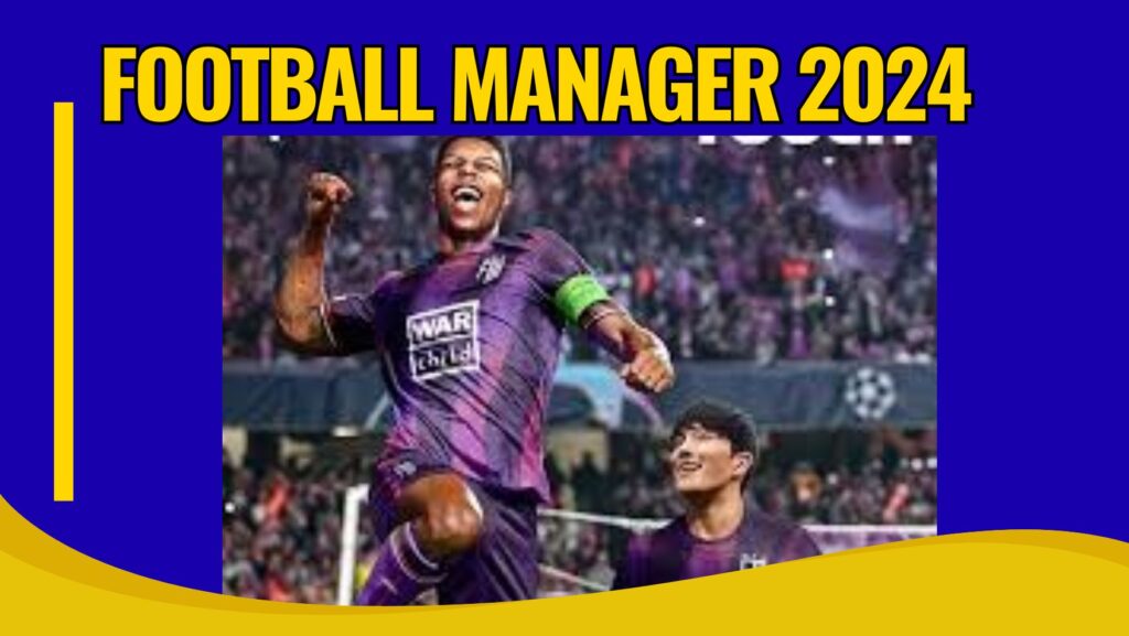 Football Manager 2024 - 5mantap555.com